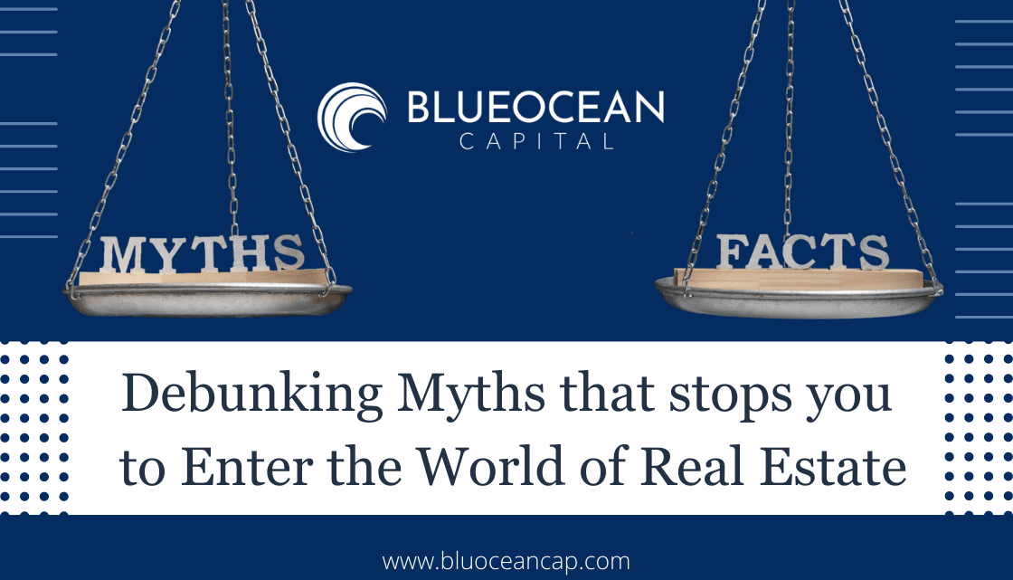 Debunking Myths That Stopping You To Enter The World Of Real Estate
