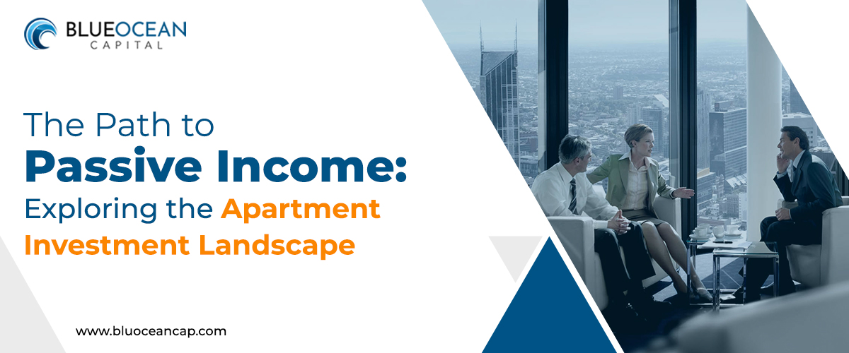 The Path to Passive Income: Exploring the Apartment Investment Landscape