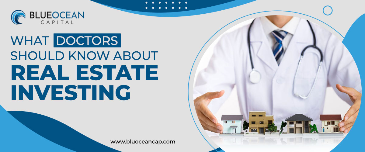 What Doctors Should Know About Real Estate Investing