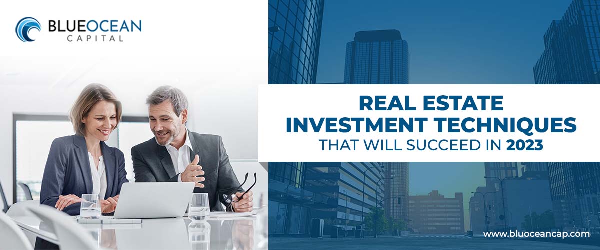 Real Estate Investment Techniques that Will Succeed in 2023