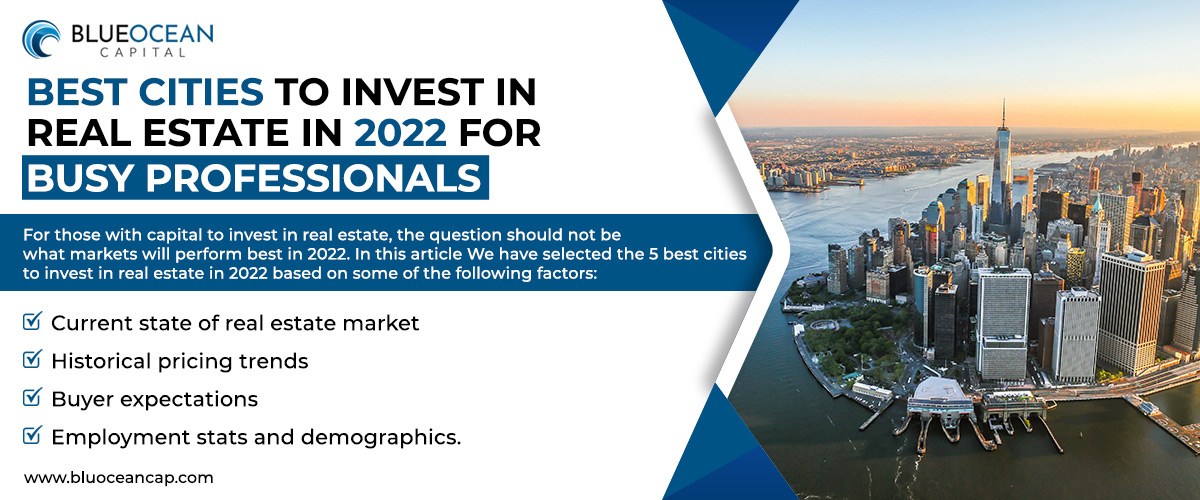 Best Cities to Invest in Real Estate in 2022 For Busy Professionals