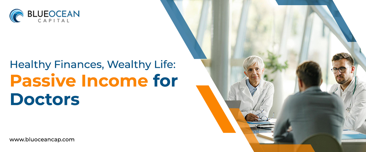Healthy Finances, Wealthy Life: Passive Income for Doctors