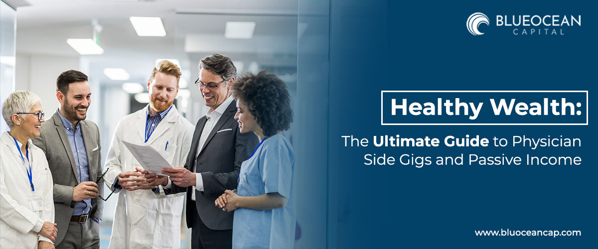 Healthy Wealth: The Ultimate Guide to Physician Side Gigs and Passive Income